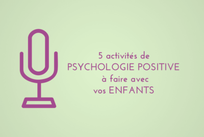 5 activités de psychologie positive à faire avec les enfants