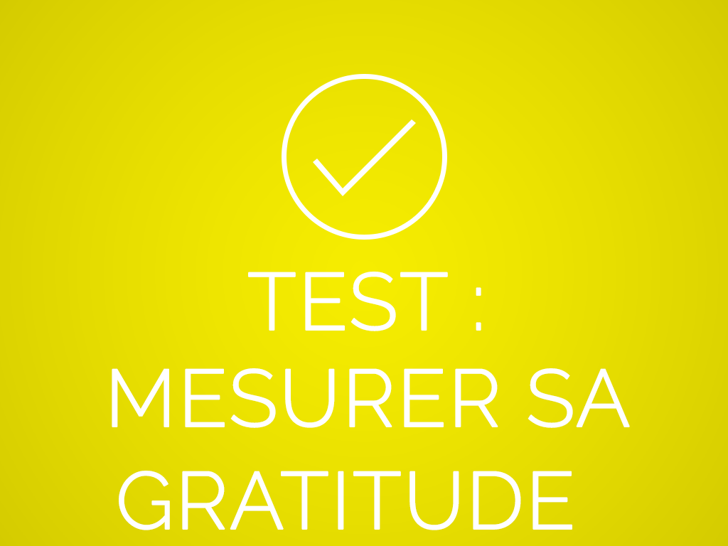 Mesurer Sa Gratitude Outils Florence Servan Schreiber