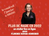 Plus de Magie en 2021 avec Florence Servan-Schreiber