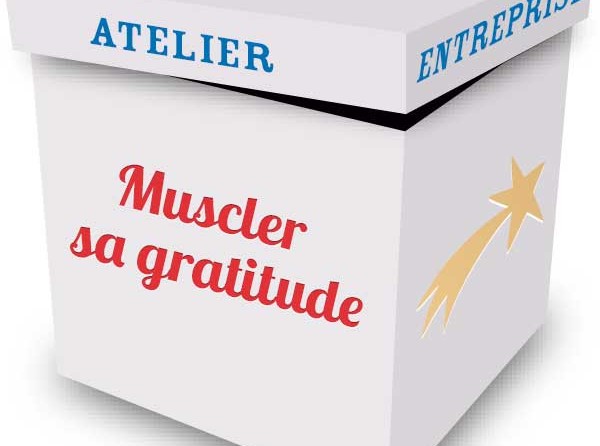 Atelier Muscler sa gratitude en entreprise